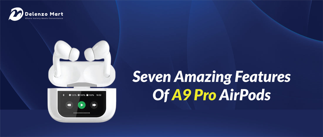 Seven Amazing Features Of A9 Pro AirPods 