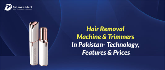 Hair Removal Machine & Trimmers In Pakistan- Technology, Features & Prices
