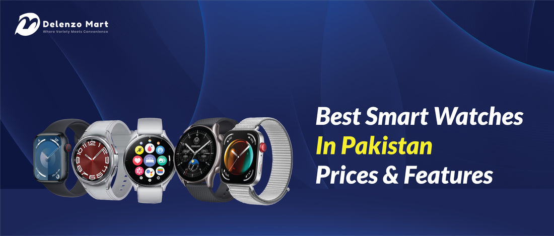 Best smart watches in Pakistan – Prices, features & buying guide