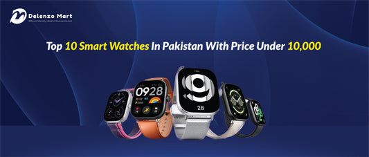 Top 10 Smart Watches in Pakistan Under 10000