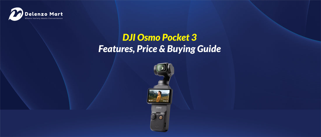 DJI Osmo Pocket 3 - Features, Price & Buying Guide