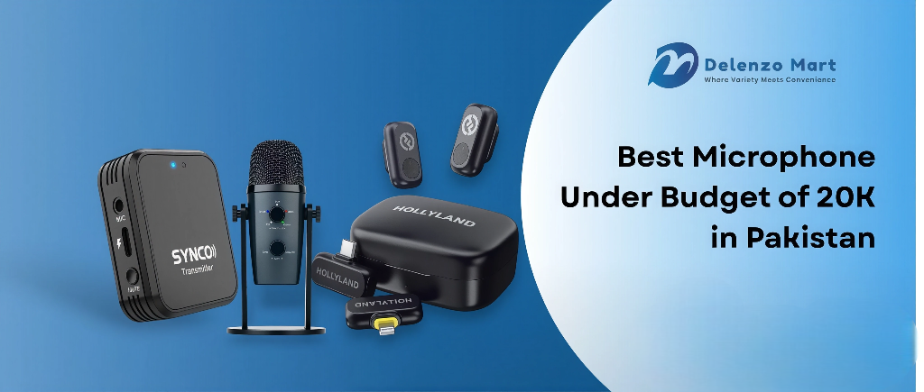 Best Microphone Under Budget of 20K in Pakistan