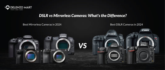 DSLR vs Mirrorless Cameras: What's the Difference? - Delenzo Mart