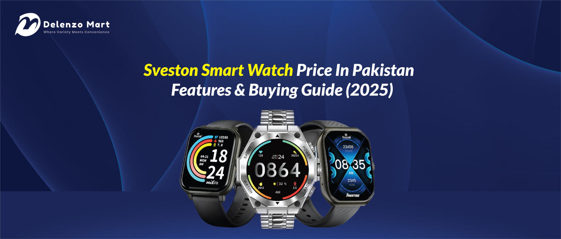 Sveston Smart Watch Price In Pakistan - Features and Buying Guide