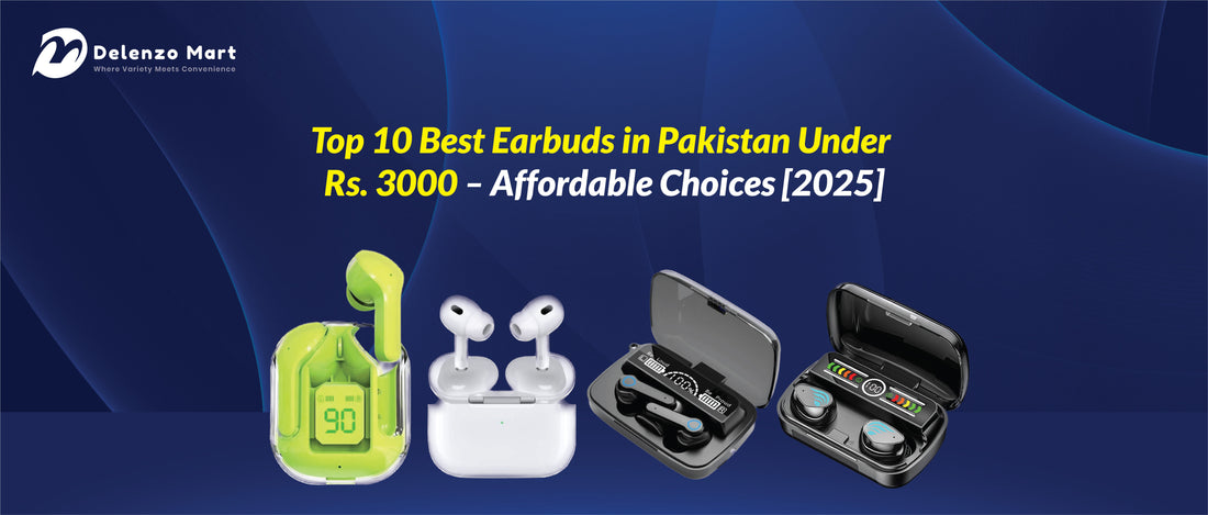 Top 10 Best Earbuds in Pakistan Under Rs. 3000 [2025] – Budget Wireless Picks