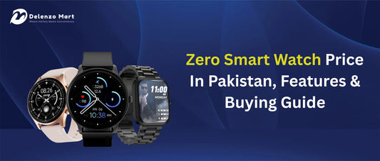 Zero Smart Watch Price & Fratures in Pakistan