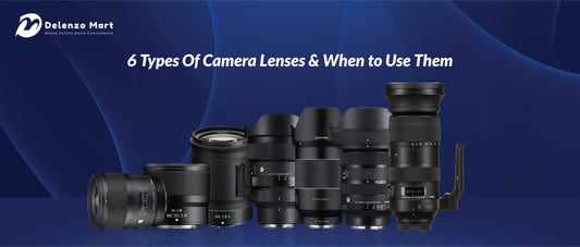 6 Types Of Camera Lenses &amp; When to Use Them - Delenzo mart
