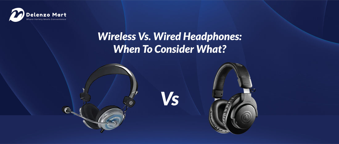 Wireless Vs. Wired Headphones: When To Consider What?