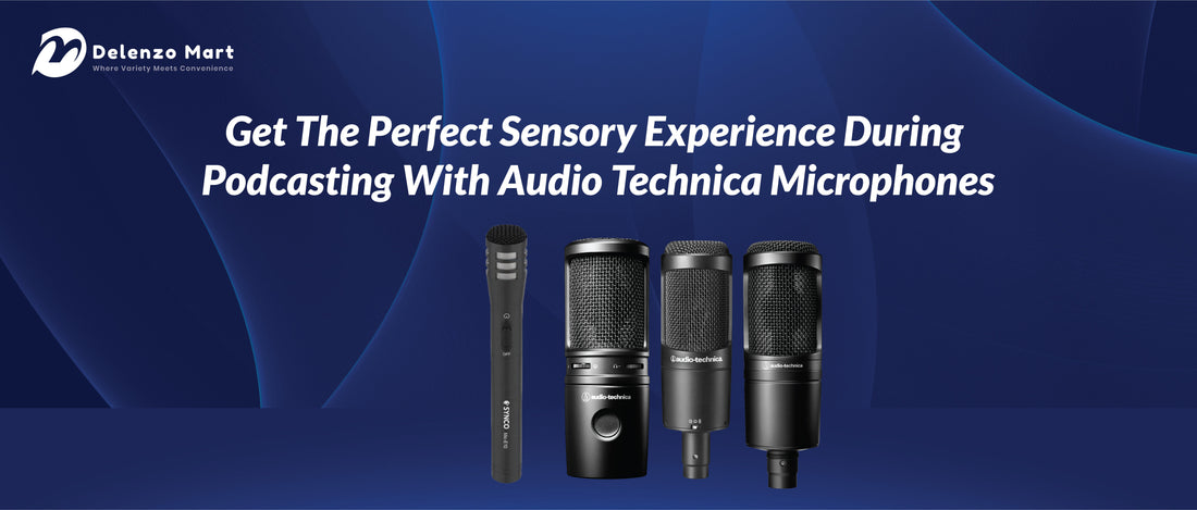 Get The Perfect Sensory Experience During Podcasting With Audio Technica Microphones