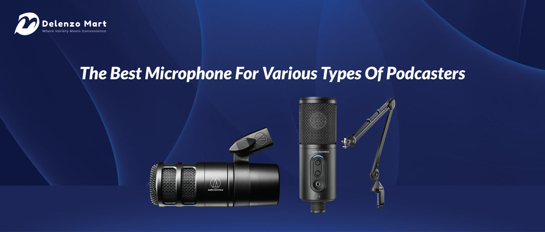 The Best Microphone For Various Types Of Podcasters