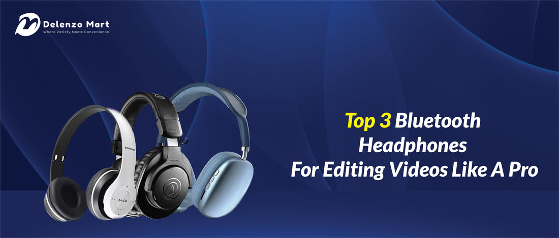 Bluetooth Headphones - Best video editing headphones